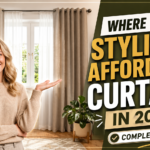 Where to Buy best Stylish and Affordable Curtains in 2026? (Complete Guide)