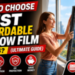How to Choose Best Affordable Window Film in 2026? (Ultimate Guide)