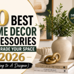 Top 20 Best Home Decor Accessories to Upgrade Your Space in 2026 (According to A Designer)