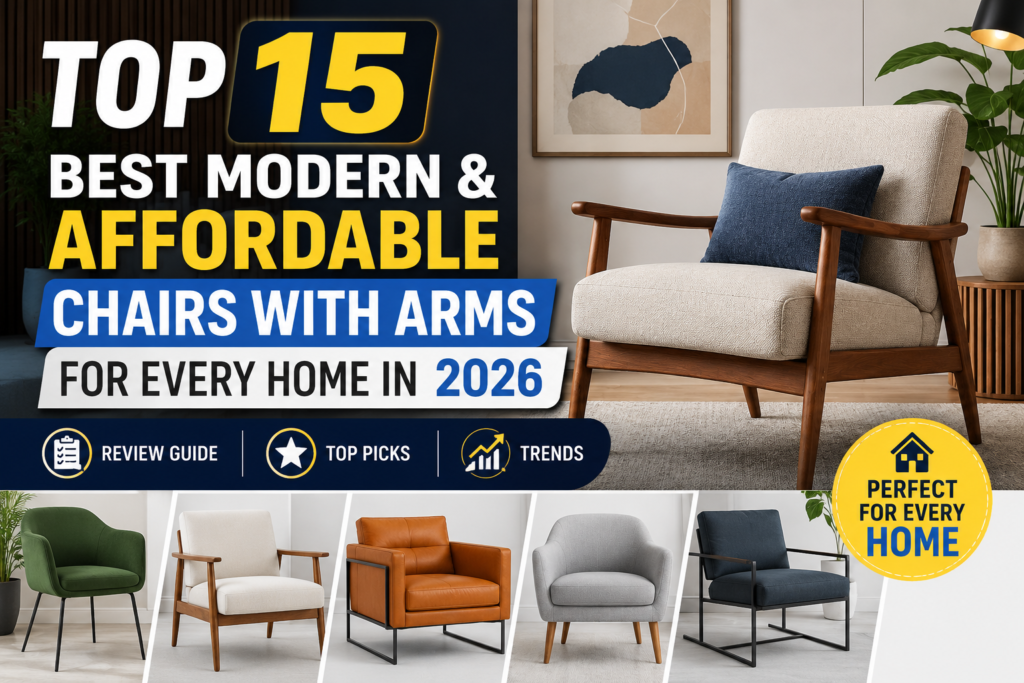 Top 15 Best Modern & Affordable Chairs with Arms for Every Home in 2026 (Review Guide with Top Picks & Trends)