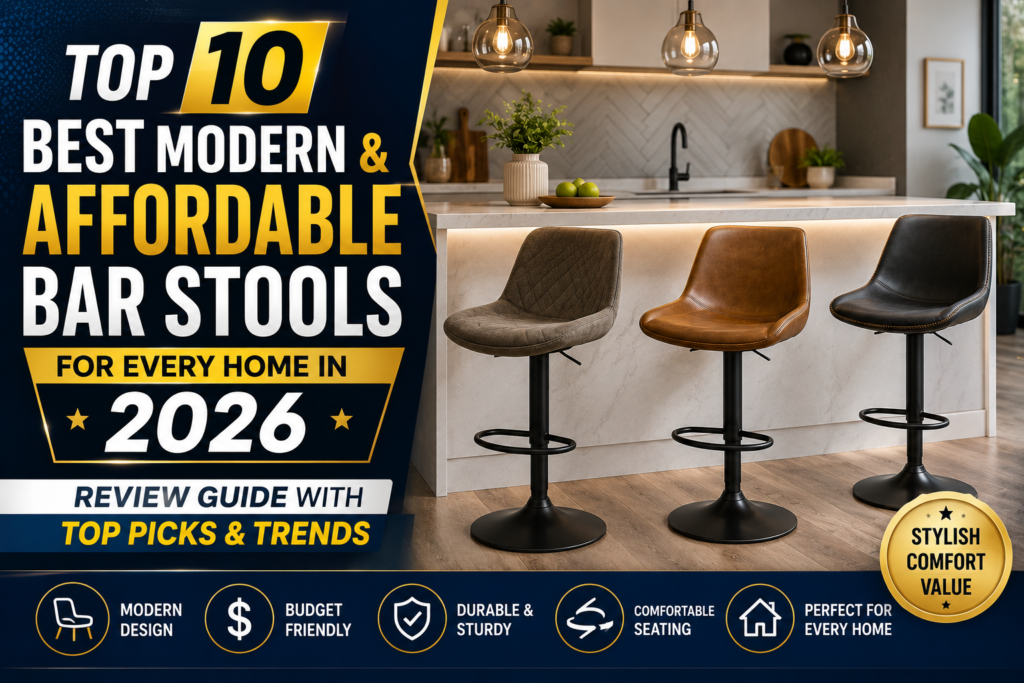 Top 10 Best Modern & Affordable Bar Stools for Every Home in 2026 (Review Guide with Top Picks & Trends)